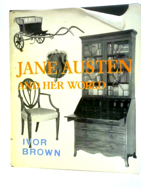 Jane Austen and Her World By Ivor Brown