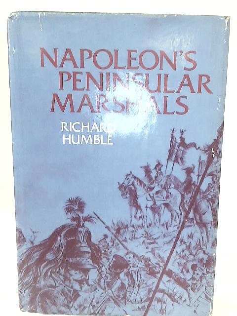 Napoleon's Peninsular marshals; a reassessment par Richard Humble
