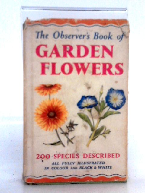 The Observer's Book of Garden Flowers By Arthur King