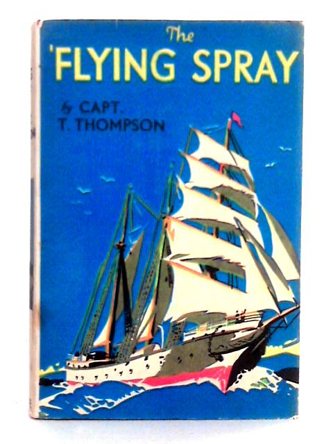 The 'Flying Spray' von Captain T. Thompson