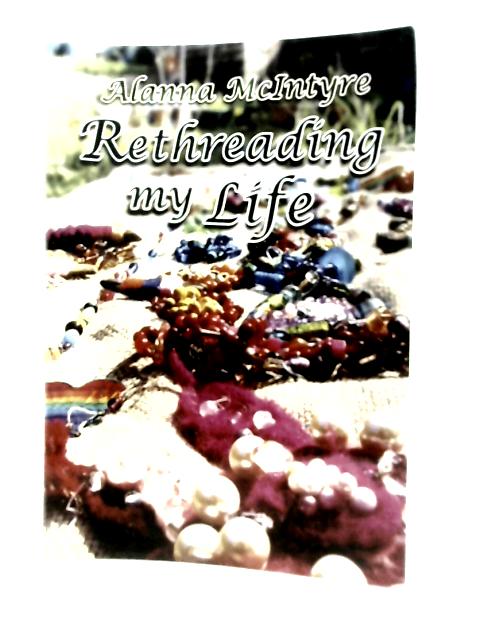 Rethreading my Life By Alanna McIntyre