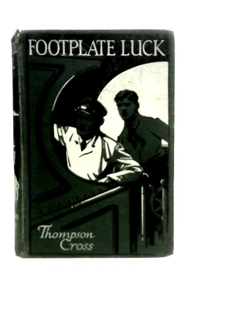 Footplate Luck By Thompson Cross