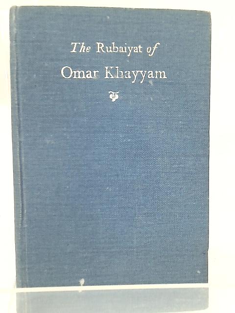 The Rubaiyat of Omar Khayyam By Edward Fitzgerald (trans)