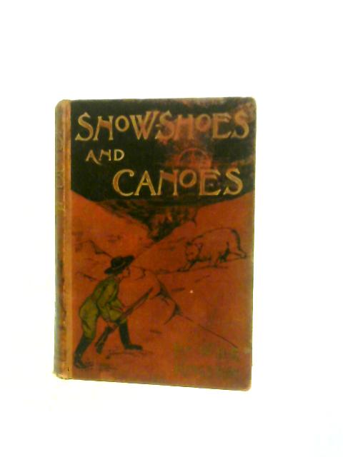 Snow-Shoes And Canoes By W.H.G. Kingston