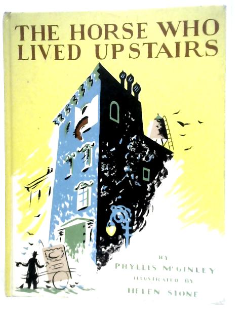 The Horse who Lived Upstairs von Phyllis McGinley