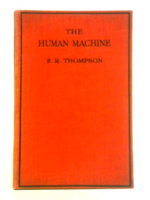 The Human Machine: Secrets of Success von E. R. Thompson