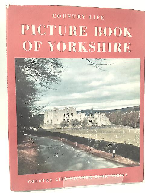 The Country Life Picture Book of Yorkshire By None Stated