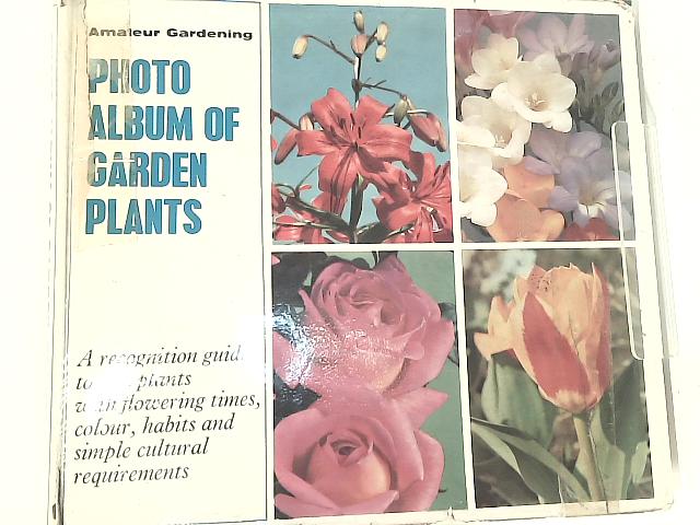 Amateur Gardening Photo Album of Garden Plants von A. G. L. Hellyer