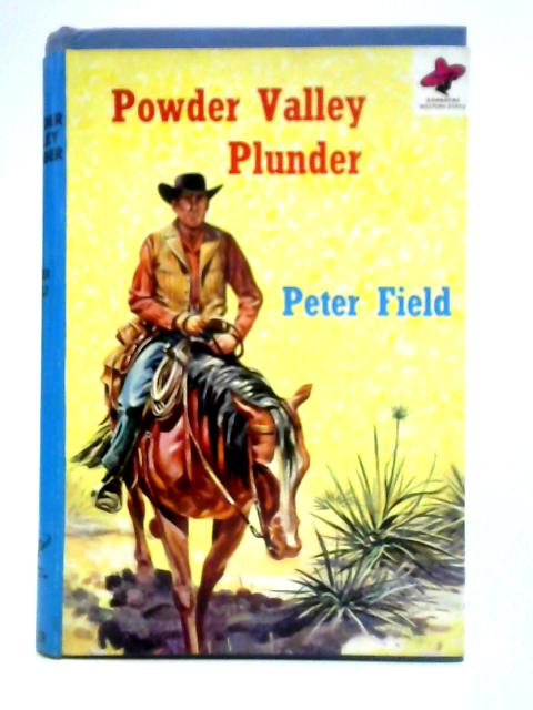 Powder Valley Plunder: A Powder Valley Western By Peter Field