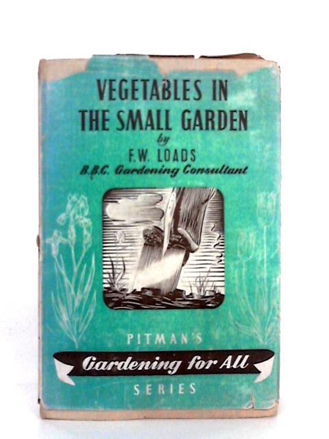 Vegetables In The Small Garden von F.W. Loads