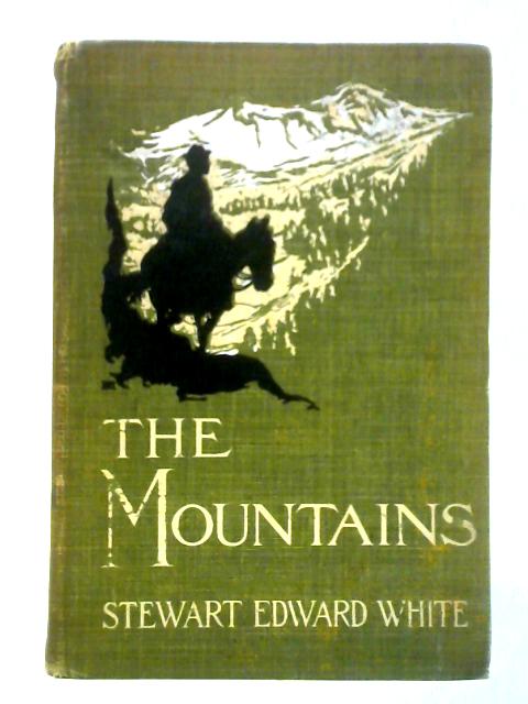 The Mountains By Stewart Edward White
