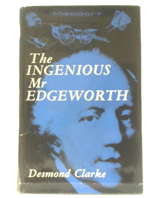 The ingenious Mr. Edgeworth By Desmond Clarke