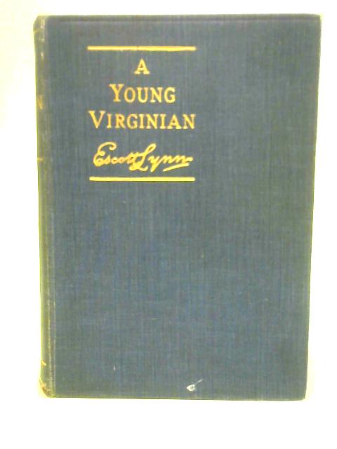 A Young Virginian: A Story Of The Fight With France For North America By Escott Lynn