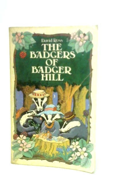 The Badgers Of Badger Hill By David Ross