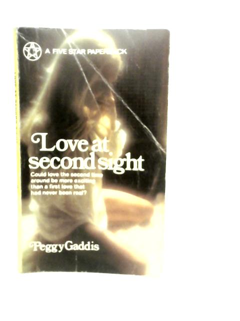 Love At Second Sight By Peggy Gaddis