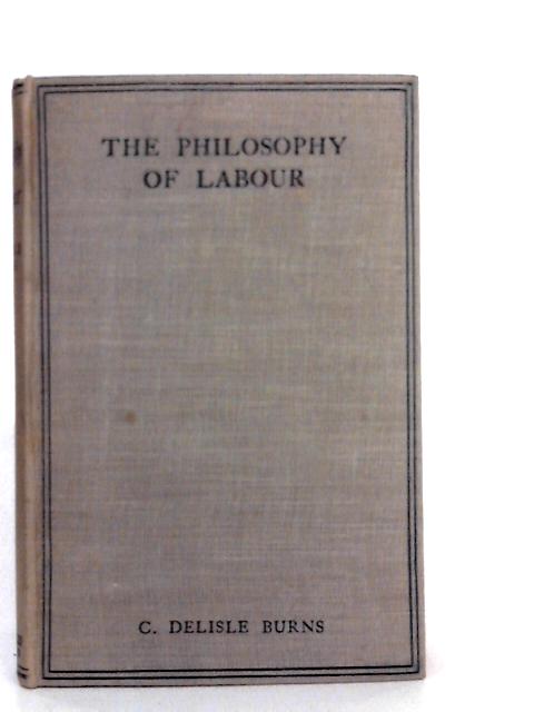 The Philosophy of Labour von C. Delisle Burns