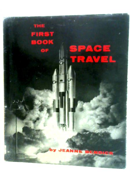 The First Book of Space Travel By Jeanne Bendick