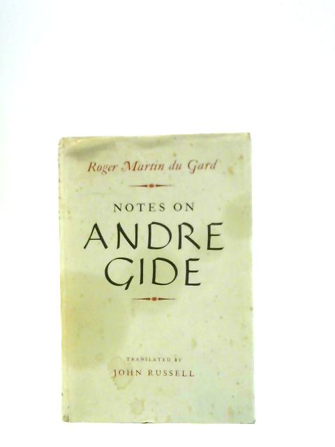 Notes on André Gide By Roger Martin du Gard John Russell (Trans.)