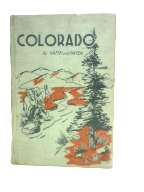 Colorado: : A Story of the State and its People von L.R.Hafen