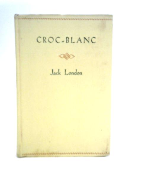 Croc Blanc By Jack London