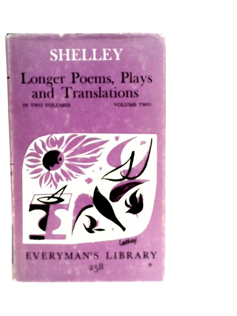 Shelley's Poems. Volume Two: Lyrics & Shorter Poems By P.B.Shelley