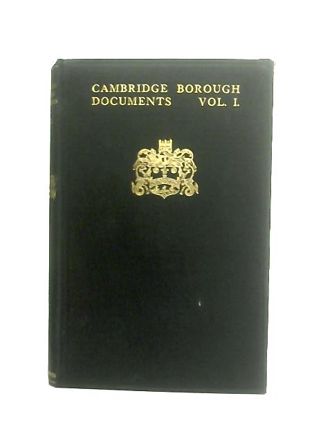 Cambridge Borough Documents Vol. 1. By W. M. Palmer (Ed.)