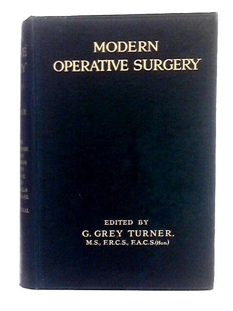 Modern Operative Surgery; Volume I By G. Grey Turner (ed.)