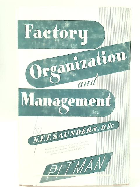 Factory Organization and Management von N.F.T. Saunders