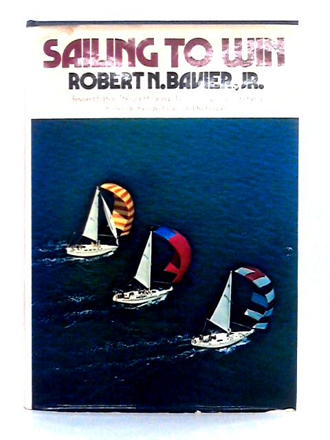 Sailing to Win von Robert N. Bavier Jr.