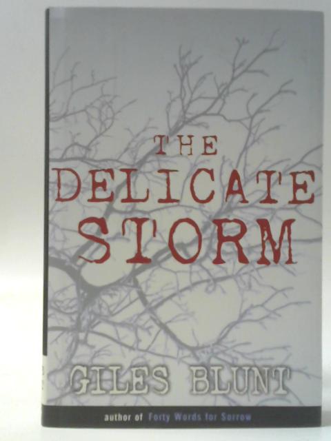 The Delicate Storm By Giles Blunt