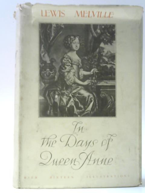 In the Days of Queen Anne By Lewis Melville