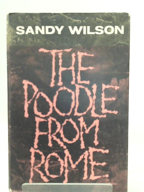 The Poodle From Rome By Sandy Wilson