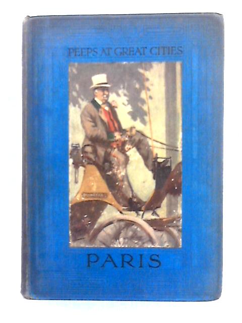 Peeps at Great Cities - Paris By Margery Williams