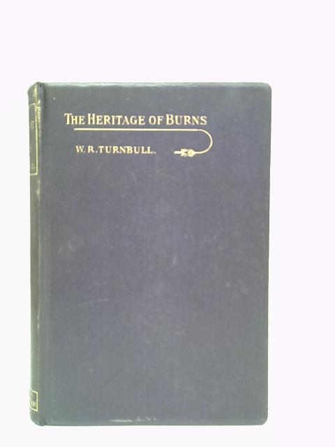 The Heritage of Burns By William Robertson Turnbull