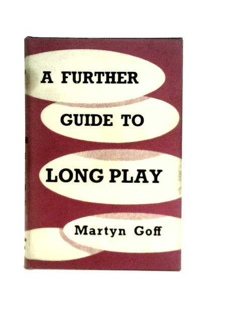 A Further Guide to Long Play von Martyn Goff