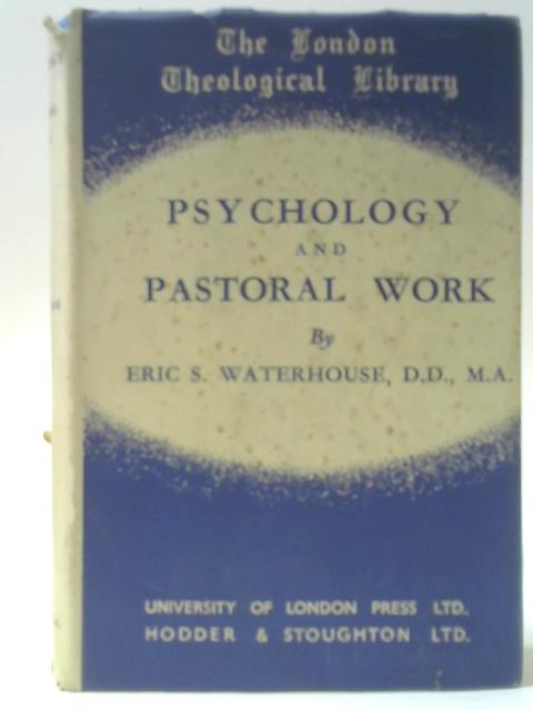 Psychology And Pastoral Work von Eric S Waterhouse