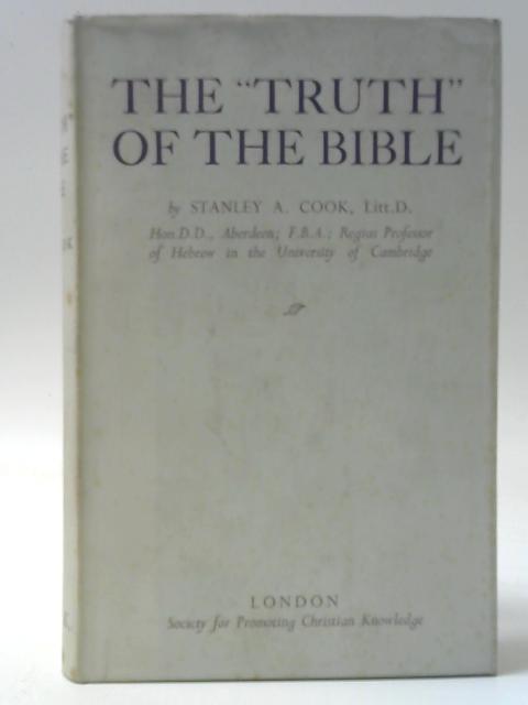 The "Truth" of The Bible By Stanley A. Cook