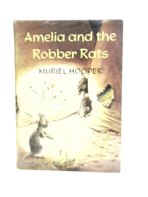 Amelia and the Robber Rats By Muriel Hooper