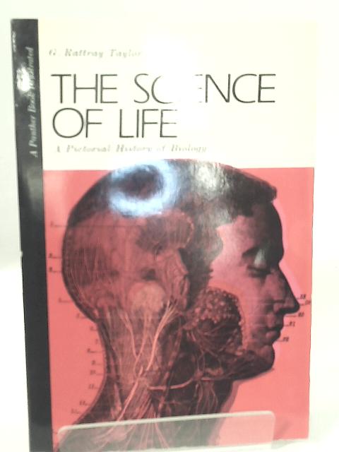 The Science Of Life von G. Rattray Taylor