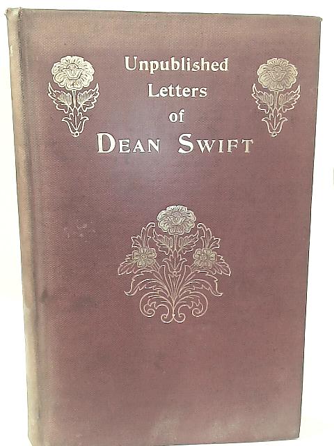 Unpublished Letters of Sean Swift By Ed. George Birkbeck Hill