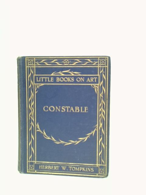 Little Books on Art: Constable By Herbert W Tompkins