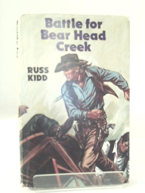 Battle for Bear Head Creek By Russ Kidd