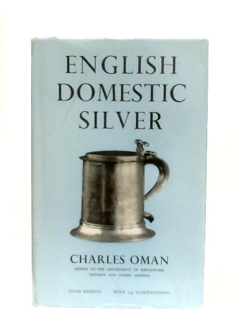 English Domestic Silver By Charles Oman