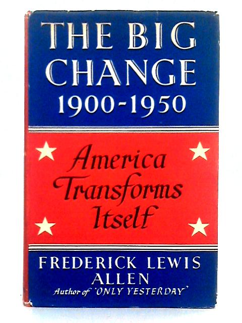 The Big Change By Frederick Lewis Allen