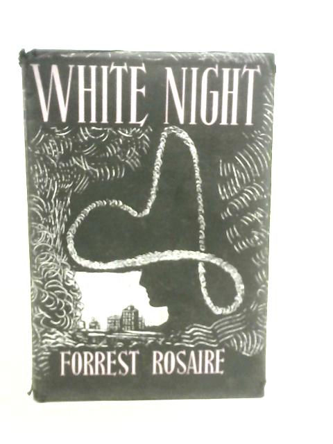 White Night By Forrest rosaire
