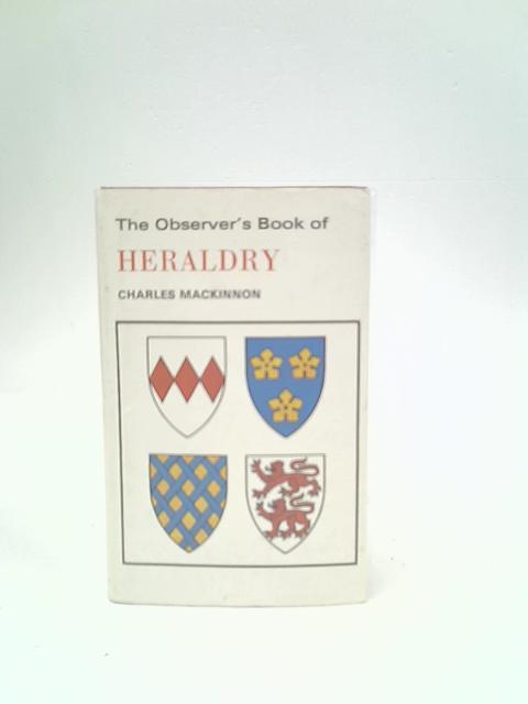 The Observer's Book of Heraldry von Charles MacKinnon