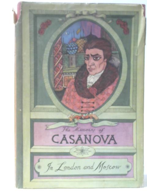 The Memoirs of Jacques Casanova De Seingalt In London and Moscow - Volume V By Jacques Casanova De Seingalt