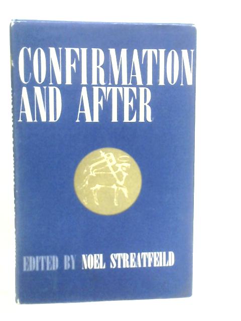 Confirmation and After By Noel Streatfeild