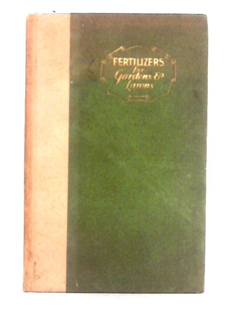 Fertilisers for Gardens and Lawns By H.H. Thomas (ed.)