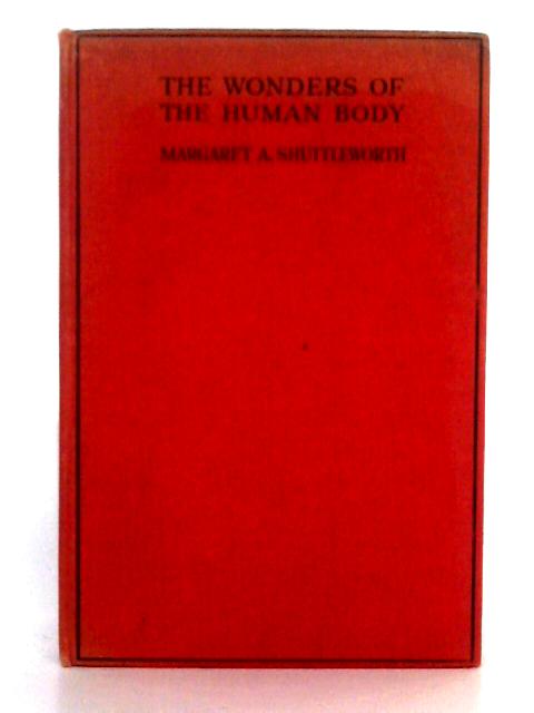 The Wonders of the Human Body By Margaret A. Shuttleworth